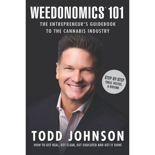 Weedonomics 101: The Entrepreneur's Guidebook to the Cannabis Industry - Paperback