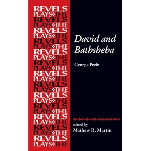 David and Bathsheba: By George Peele - Paperback