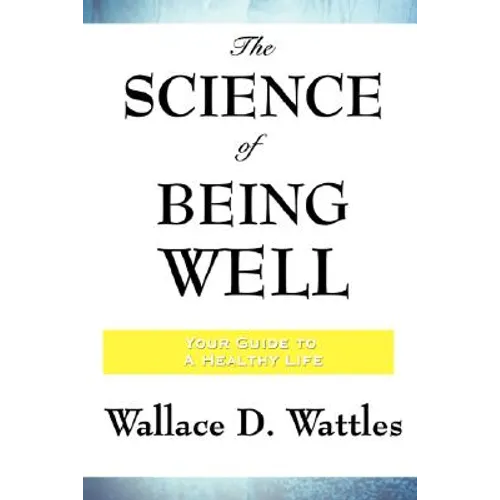 The Science of Being Well - Paperback