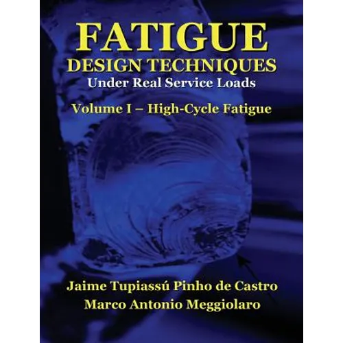 Fatigue Design Techniques: Vol. I - High-Cycle Fatigue - Paperback