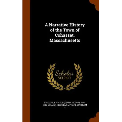 A Narrative History of the Town of Cohasset, Massachusetts - Hardcover