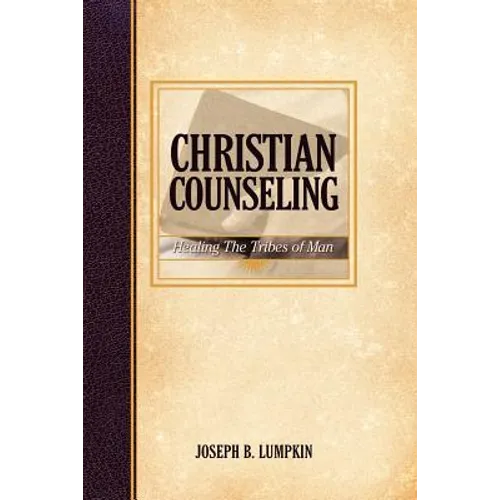 Christian Counseling; Healing the Tribes of Man - Paperback