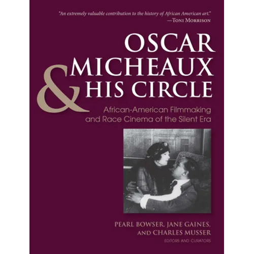 Oscar Micheaux and His Circle: African-American Filmmaking and Race Cinema of the Silent Era - Paperback