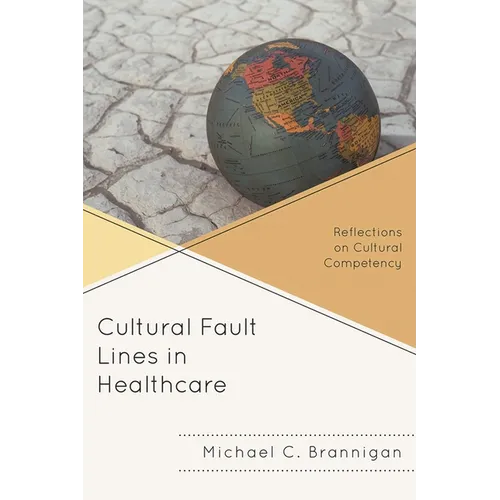 Cultural Fault Lines in Healthcare: Reflections on Cultural Competency - Paperback