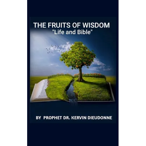 The Fruits of Wisdom, "Bible and life" - Paperback