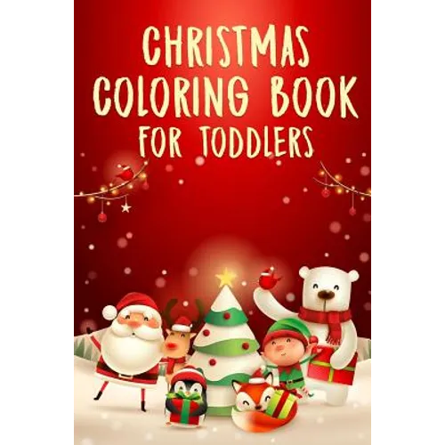Christmas Coloring Book for Toddlers: 50+ Coloring Pages for Kids - Paperback