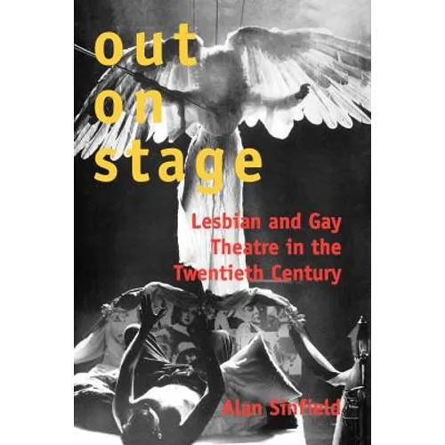 Out on Stage: Lesbian and Gay Theatre in the Twentieth Century - Paperback