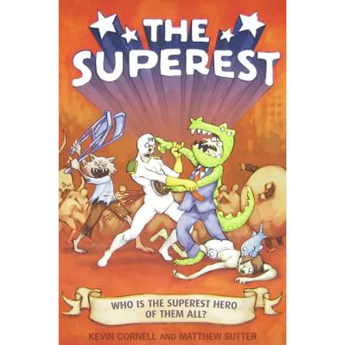 The Superest: Who Is the Superest Hero of the All? - Paperback