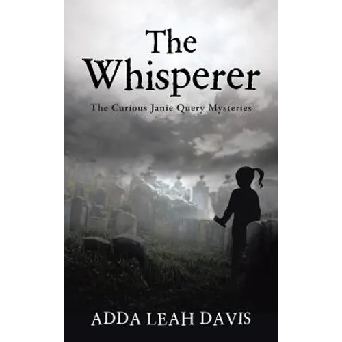 The Whisperer: The Curious Janie Query Mysteries - Paperback