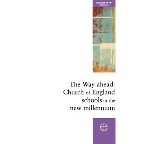The Way Ahead: Church of England Schools in the New Millennium - Paperback