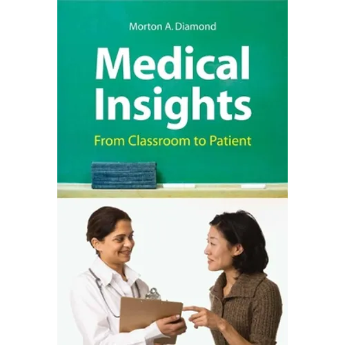 Medical Insights: From Classroom to Patient: . - Paperback