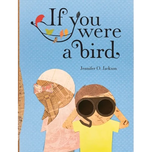 If You Were a Bird - Hardcover