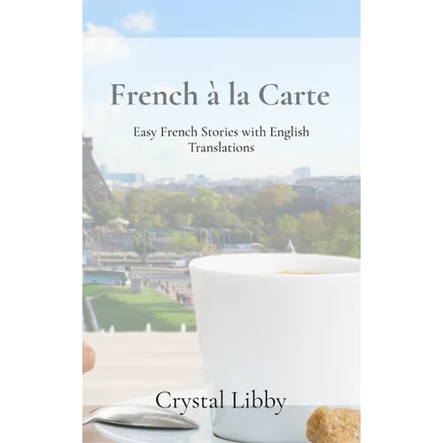 French à la Carte: Easy French Stories with English Translations - Hardcover