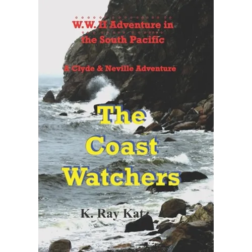 The Coast Watchers: A Clyde & Neville Adventure - Paperback