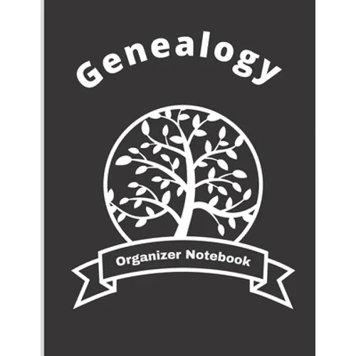 Genealogy Organizer Notebook: Ancestry Tree Organizer, Family Pedigree Chart, Genealogy Workbooks With Charts, Family History Book, Genealogy Notebo - Paperback