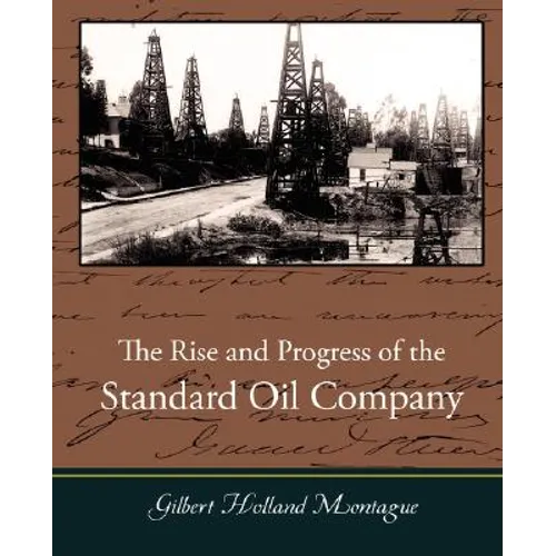 The Rise and Progress of the Standard Oil Company - Paperback