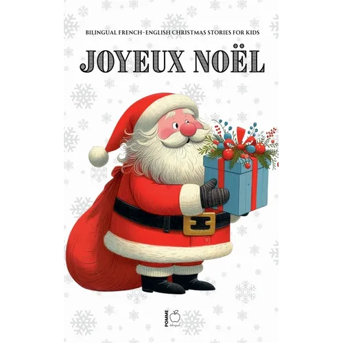 Joyeux Noël: Bilingual French-English Christmas Stories for Kids - Paperback