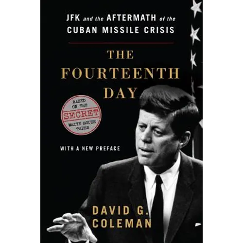 Fourteenth Day: JFK and the Aftermath of the Cuban Missile Crisis - Paperback