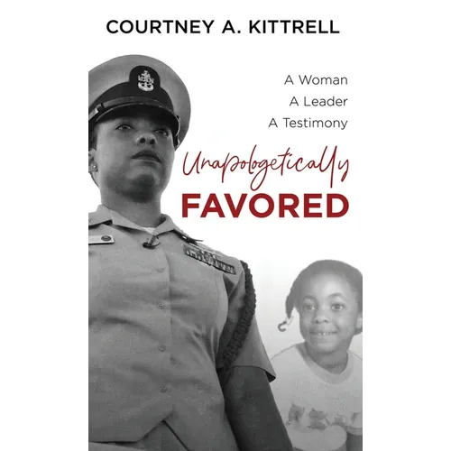 Unapologetically Favored: A woman. A leader. A testimony. - Hardcover