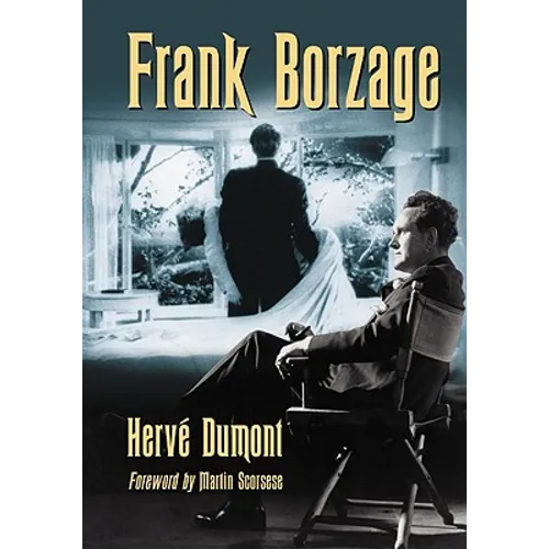 Frank Borzage: The Life and Films of a Hollywood Romantic - Paperback