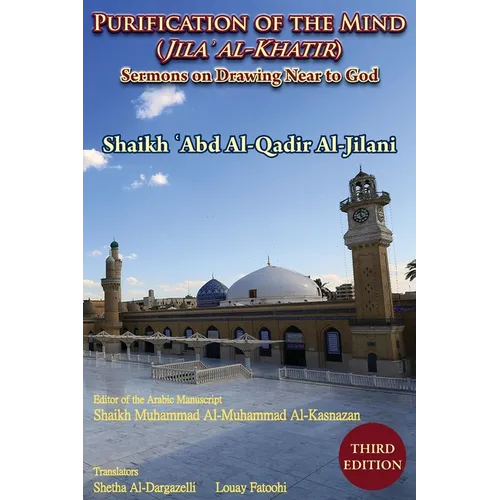 Purification of the Mind (Jila' Al-Khatir) - Third Edition: Sermons on Drawing Near to God - Paperback