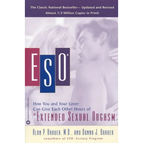 Eso: How You and Your Lover Can Give Each Other Hours of *Extended Sexual Orgasm - Paperback