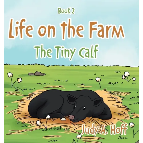 Life on the Farm: The Tiny Calf - Hardcover