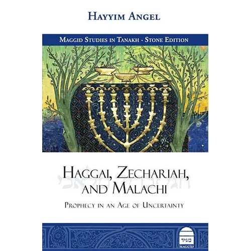 Haggai, Zechariah, and Malachi: Prophecy in an Age of Uncertainty - Hardcover