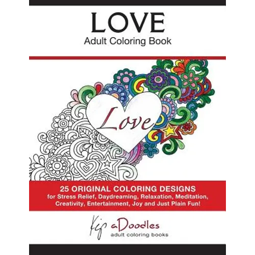 Love - Volume 1 - Adult Coloring Book: Creative Stress Relieving Patterns Coloring Book - Paperback