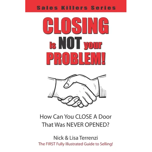 Closing Is NOT Your Problem! - Paperback