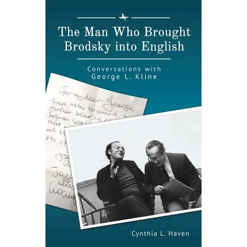 The Man Who Brought Brodsky Into English: Conversations with George L. Kline - Paperback