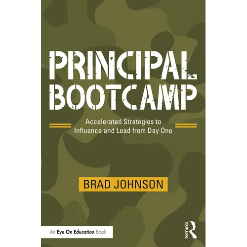 Principal Bootcamp: Accelerated Strategies to Influence and Lead from Day One - Paperback