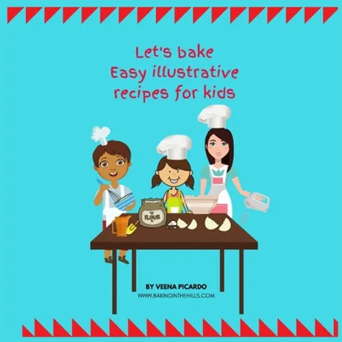 Let's Bake: Easy Illustrative recipes for kids - Paperback