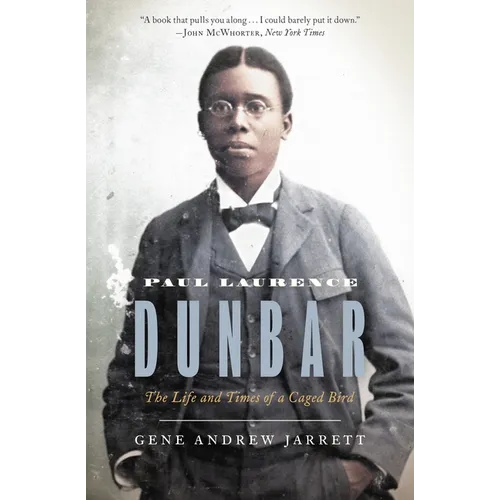 Paul Laurence Dunbar: The Life and Times of a Caged Bird - Paperback