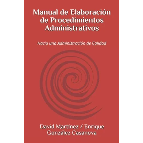 Manual de Elaboración de Procedimientos Administrativos: Hacia una Administración de Calidad - Paperback