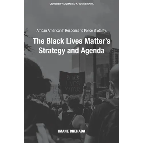 African Americans' Response to Police Brutality: The Black Lives Matter's Strategy and Agenda - Paperback