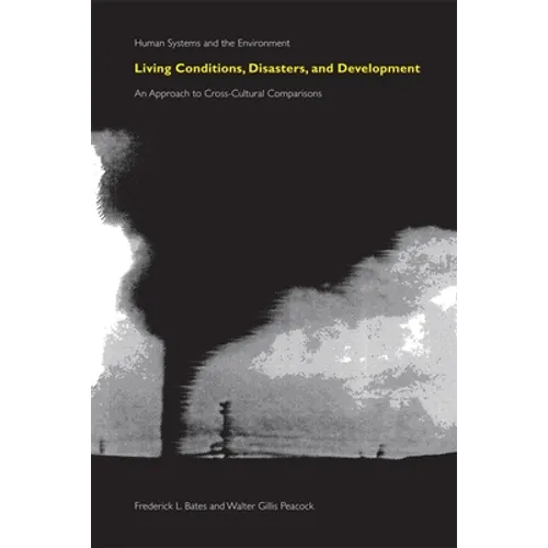 Living Conditions, Disasters and Development: An Approach to Cross-Cultural Comparisons - Paperback
