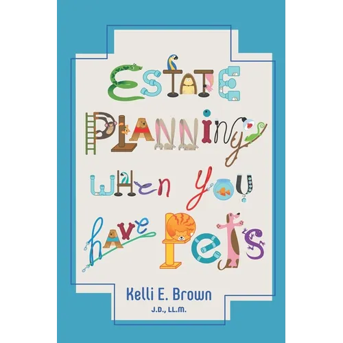 Estate Planning When You Have Pets - Paperback