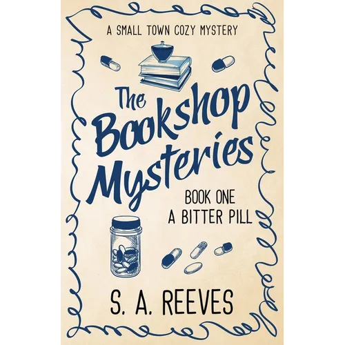 The Bookshop Mysteries: A Bitter Pill: A Small Town Cozy - Paperback