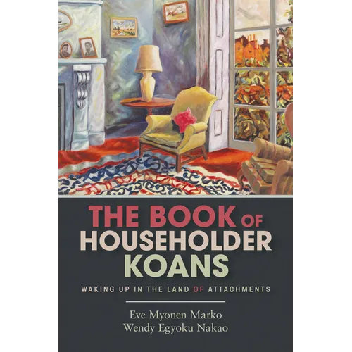 The Book of Householder Koans: Waking Up in the Land of Attachments - Paperback