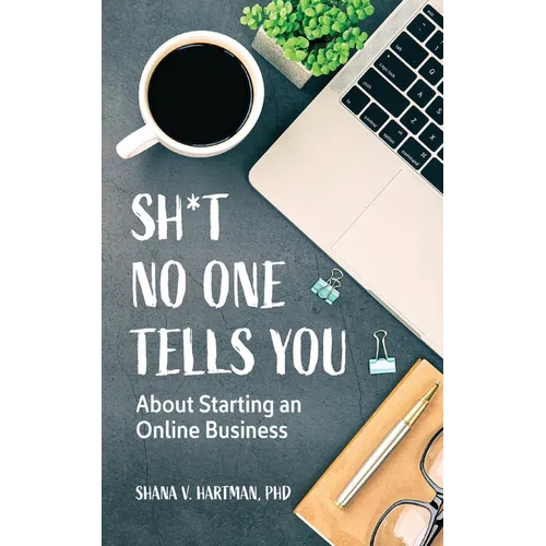Sh*t No One Tells You: About Starting an Online Business - Paperback