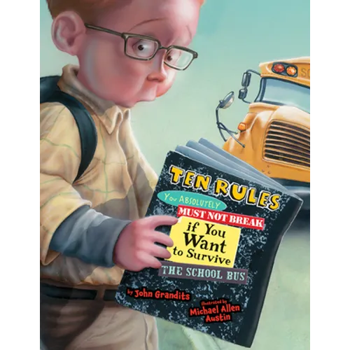 Ten Rules You Absolutely Must Not Break If You Want to Survive the School Bus - Paperback