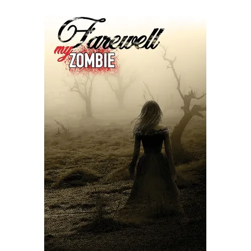 Farewell My Zombie: Short Stories About the Undead - Paperback