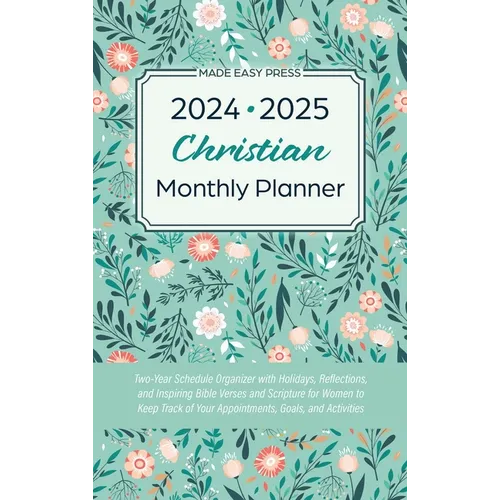 2024-2025 Christian Monthly Planner: Two-Year Schedule Organizer with Holidays, Reflections, and Inspiring Bible Verses and Scripture for Women to Kee - Hardcover