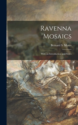 Ravenna Mosaics; With an Introduction and Notes - Hardcover