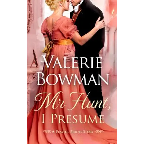 Mr. Hunt, I Presume: A Playful Brides Story - Paperback