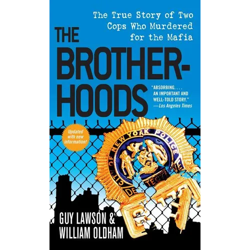 Brotherhoods: The True Story of Two Cops Who Murdered for the Mafia - Paperback