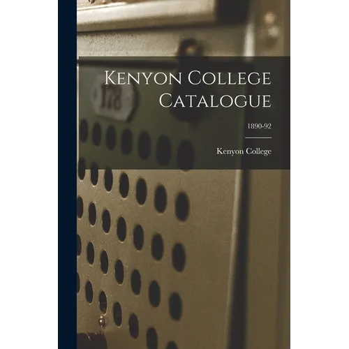 Kenyon College Catalogue; 1890-92 - Paperback