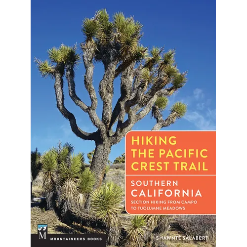 Hiking the Pacific Crest Trail: Southern California: Section Hiking from Campo to Tuolumne Meadows - Paperback