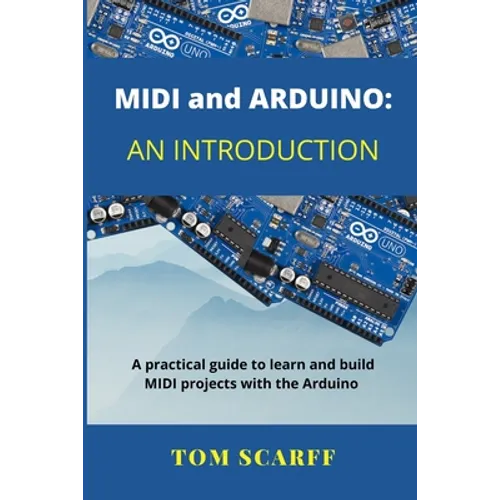 MIDI and ARDUINO: An Introduction - Paperback